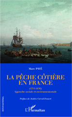 eBook, La pêche côtière en France : (1715-1850) - Approche sociale et environnementale, Editions L'Harmattan