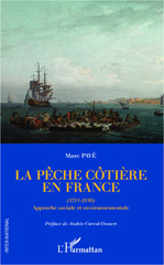 E-book, La pêche côtière en France : (1715-1850) - Approche sociale et environnementale, Editions L'Harmattan