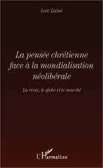 E-book, La pensée chrétienne face à la mondialisation néolibérale : La croix, le globe et le marché, Editions L'Harmattan