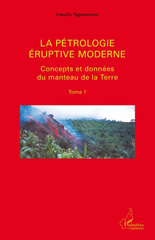 E-book, La pétrologie éruptive moderne : Concepts et données du manteau de la Terre, Editions L'Harmattan