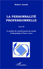 eBook, La personnalité professionnelle : La pulsion de transformation du monde - Anthropologie d'homo creator, Editions L'Harmattan