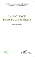 E-book, La violence dans tous ses états : Cahier des résumés, Editions L'Harmattan