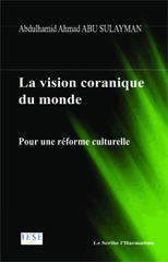 E-book, La vision coranique du monde : Pour uen réforme culturelle, Editions L'Harmattan