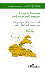 eBook, Langage, littérature et éducation au Cameroun : Language, Literature and Education in Cameroun, Editions L'Harmattan
