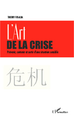 E-book, L'art de la crise : Prévenir, contenir et sortir d'une situation sensible, Editions L'Harmattan