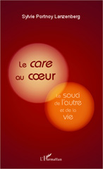 eBook, Le care au coeur : Le souci de l'autre et de la vie, Portnoy Lanzenberg, Sylvie, Editions L'Harmattan