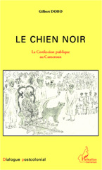 E-book, Le chien noir : La confession publique au Cameroun, Editions L'Harmattan