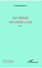 E-book, Ma femme m'a sauvé la vie : Roman, Editions L'Harmattan