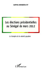 E-book, Les élections présidentielles au Sénégal de mars 2012 : Le triomphe de la volonté populaire, Editions L'Harmattan