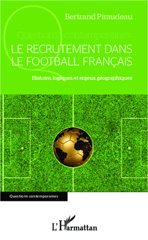 E-book, Le recrutement dans le football français : Histoire, logiques et enjeux géographiques, Editions L'Harmattan