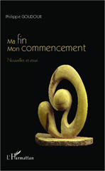 E-book, Ma fin, mon commencement : Nouvelles et essai, Editions L'Harmattan