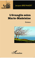 E-book, L'évangile selon Marie-Madeleine : Roman, Editions L'Harmattan