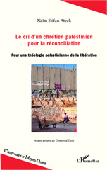 E-book, Le cri d'un chrétien palestinien pour la réconciliation : Pour une théologie palestinienne de la libération, Editions L'Harmattan