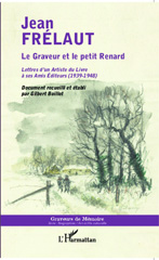 E-book, Le Graveur et le petit Renard : Lettres d'un Artiste du Livre à ses Amis Editeurs - (1939 -1948), Editions L'Harmattan