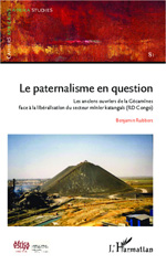 E-book, Le paternalisme en question : Les anciens ouvriers de la Gécamines face à la libéralisation du secteur minier katangais (RD Congo), Editions L'Harmattan