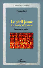 eBook, Le péril jaune à la fin du XIXe siècle : Fantasme ou réalité ?, Pavé, François, Editions L'Harmattan