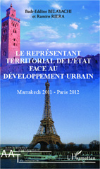 E-book, Le représentant territorial de l'Etat face au développement urbain : Marrakech 2011 - Paris 2012, Belayachi, Badr-Eddine, Editions L'Harmattan