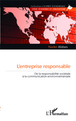 E-book, L'entreprise responsable : De la responsabilité sociétale à la communication environnementale, Abbes, Nader, Editions L'Harmattan