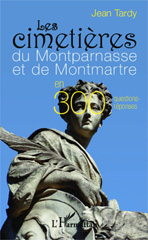 E-book, Les cimetières du Montparnasse et de Montmartre : en 300 questions-réponses, TARDY, Jean, Editions L'Harmattan