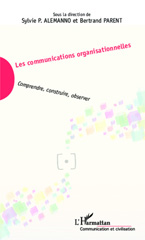 eBook, Les communications organisationnelles : Comprendre, construire, observer, Alemanno, Sylvie P., Editions L'Harmattan