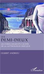 E-book, Les demi-dieux : Les enseignements cachés de la mythologie grecque, Editions L'Harmattan