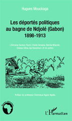 E-book, Les déportés politiques au bagne de Ndjolé (Gabon) : 1898-1913 - L'Almamy Samory Touré, Cheikh Amadou Bamba Mbacké, Dossou Idéou, Aja Kpoyizoun, et les autres, Editions L'Harmattan