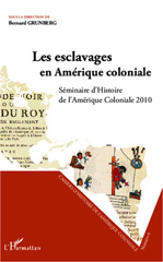E-book, Les esclavages en Amérique coloniale : Séminaire d'Histoire de l'Amérique Coloniale 2010, Grunberg, Bernard, Editions L'Harmattan