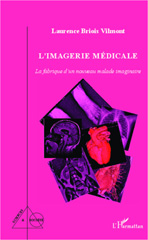 E-book, L'imagerie médicale : La fabrique d'un nouveau malade imaginaire, Editions L'Harmattan