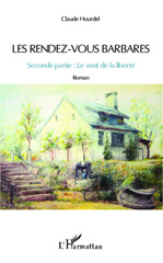 E-book, Les rendez-vous barbares : Seconde partie : Le vent de la liberté - Roman, Hourdel, Claude, Editions L'Harmattan