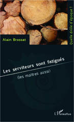 E-book, Les serviteurs sont fatigués : (les maîtres aussi), Brossat, Alain, Editions L'Harmattan
