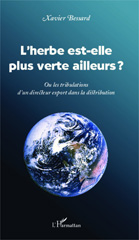 E-book, L'herbe est-elle plus verte ailleurs ? : Ou les tribulations d'un directeur export dans la distribution, Bessard, Xavier, Editions L'Harmattan