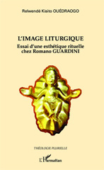 E-book, L'image liturgique : Essai d'une esthétique rituelle chez Romano Guardini, Editions L'Harmattan