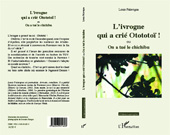E-book, L'ivrogne qui a crié Otototoï! : ou On a tué le chichibu, Falavigna, Louis, Editions L'Harmattan