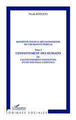 E-book, Manifeste pour la décolonisation de l'humanité femelle : L'enfantement des humains ou L'accouchement existentiel d'une nouvelle existence, Editions L'Harmattan
