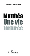 E-book, Matthéa : Une vie torturée, Editions L'Harmattan