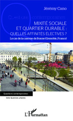 E-book, Mixité sociale et quartier durable : quelles affinités électives ? : Le cas de la caserne de Bonne (Grenoble, France), Editions L'Harmattan