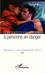 E-book, Non-assistance sexuelle à personne en danger : Handicap et accompagnement intime - Roman pédagogique, PRAYEZ, Pascal, Editions L'Harmattan