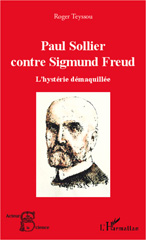 eBook, Paul Sollier contre Sigmund Freud : L'hystérie démaquillée, Editions L'Harmattan