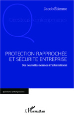 eBook, Protection rapprochée et sécurité entreprise : Des nouvelles normes à l'international, Editions L'Harmattan