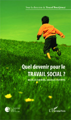 E-book, Quel devenir pour le travail social ? : Nouvelles questions, nouvelles légitimités, Boudjémaï, Youcef, Editions L'Harmattan