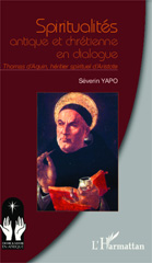 eBook, Spiritualités antique et chrétienne en dialogue : Thomas d'Aquin, héritier spirituel d'Aristote, Editions L'Harmattan
