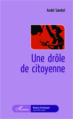 E-book, Une drôle de citoyenne, Sandral, André, Editions L'Harmattan