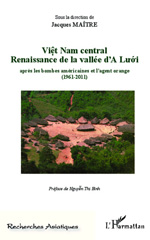 E-book, Viêt Nam central Renaissance de la vallée d'A Lu'ó'i : Après les bombes américaines et l'agent orange (1961-2011) - Préface de Nguyên Thi Bình, Editions L'Harmattan