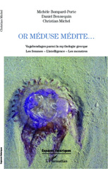 E-book, Or Méduse médite... : Vagabondages parmi la mythologie grecque - Les femmes - L'intelligence - Les monstres, Editions L'Harmattan