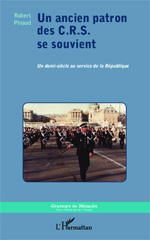 eBook, Un ancien patron des C.R.S. se souvient : Un demi-siècle au service de la République, Editions L'Harmattan