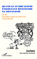 E-book, Quand le syndicalisme enseignant rencontre le socialisme : 1975-1979 - Notes régulières transmises par la FEN et le SNI à François Mitterrand, Editions L'Harmattan