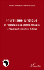 eBook, Pluralisme juridique et règlement des conflits fonciers en République Démocratique du Congo, Mulendevu Mukokobya, Richard, Editions L'Harmattan