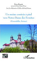 E-book, Un moine comtois à pied vers Notre-Dame des Ermites : (Einsiedeln, Suisse), Editions L'Harmattan