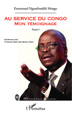 eBook, Au service du Congo : Mon témoignage - Entretien avec Cyriaque Magloire Mongo Dzon, L'Harmattan
