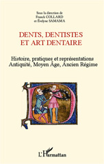 E-book, Dents, dentistes et art dentaire : Histoire, pratiques et représentations - Antiquité, Moyen Age, Ancien Régime, L'Harmattan